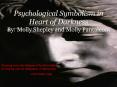 Psychological Symbolism in Heart of Darkness By: Molly Shepley and Molly Pantaleoni PowerPoint PPT Presentation