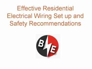 Effective residential electrical wiring Set up and Safety Recommendations