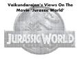 Vaikundarajan’s Views On The Movie ‘Jurassic World’ PowerPoint PPT Presentation