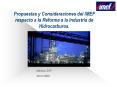 Propuestas y Consideraciones del IMEF respecto a la Reforma a la Industria de Hidrocarburos. PowerPoint PPT Presentation