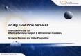 Frutig Evolution Services  Innovation Partner for Effective Business Support PowerPoint PPT Presentation