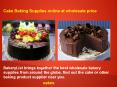 Cake Baking Supplies online at wholesale price PowerPoint PPT Presentation