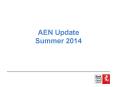 AEN Update Summer 2014 PowerPoint PPT Presentation