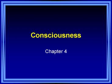 Consciousness