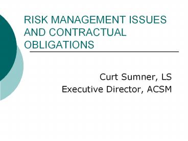 RISK MANAGEMENT ISSUES AND CONTRACTUAL OBLIGATIONS