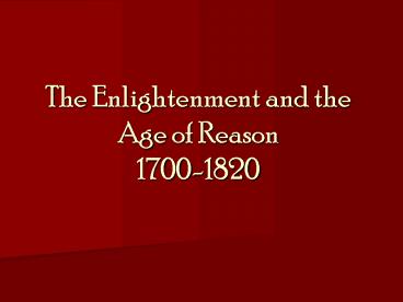 The Enlightenment and the Age of Reason 1700-1820