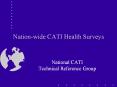 Nation-wide CATI Health Surveys PowerPoint PPT Presentation