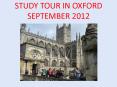 STUDY TOUR IN OXFORD SEPTEMBER 2012 PowerPoint PPT Presentation