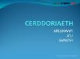 CERDDORIAETH PowerPoint PPT Presentation