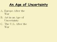 An Age of Uncertainty