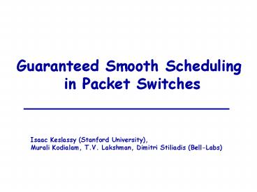 Guaranteed Smooth Scheduling in Packet Switches
