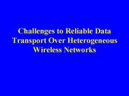 Challenges to Reliable Data Transport Over Heterogeneous Wireless Networks
