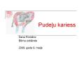 Pudelu%20kariess PowerPoint PPT Presentation