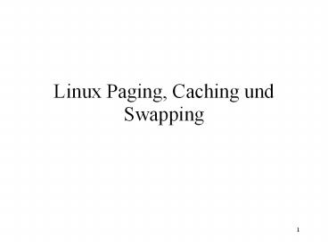 Linux%20Paging,%20Caching%20und%20Swapping