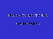 ROAD ACCIDENT FUND