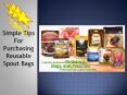 Simple Tips For Purchasing Reusable Spout Bags PowerPoint PPT Presentation