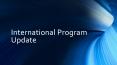 International Program Update PowerPoint PPT Presentation