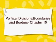 Political Divisions,Boundaries and Borders- Chapter 15