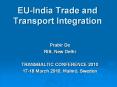 EU-India Trade and Transport Integration PowerPoint PPT Presentation