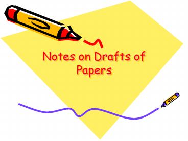 Notes on Drafts of Papers