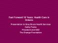 Fast Forward 10 Years: Health Care in Ontario PowerPoint PPT Presentation
