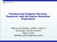 Psychosocial Support Services, Research, and the Native American Experience PowerPoint PPT Presentation