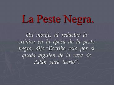 La Peste Negra.