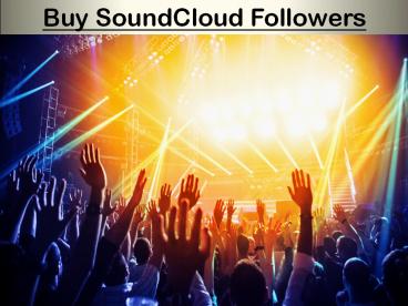 Benefits of Buy SoundCloud Followers