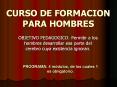 CURSO DE FORMACION PARA HOMBRES PowerPoint PPT Presentation