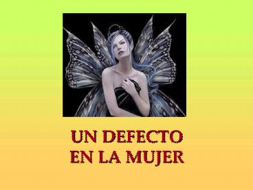 UN DEFECTO EN LA MUJER