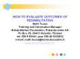 HOW TO EVALUATE OUTCOMES OF REHABILITATION Matti Tuusa Training and Information Manager Rehabilitation Foundation, Pakarituvantie 4-5 Po Box 39, 00411 Helsinki, Finland tel: 358 9 53041, gsm 358 40 8332632 e-mail: PowerPoint PPT Presentation