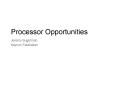 Processor Opportunities PowerPoint PPT Presentation
