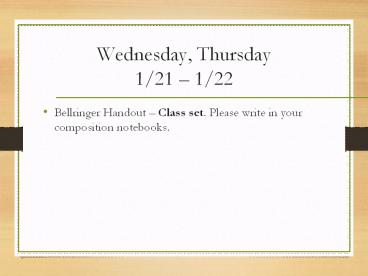 Wednesday, Thursday 1/21 