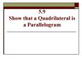 5.9 Show that a Quadrilateral is a Parallelogram PowerPoint PPT Presentation