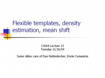 Flexible templates, density estimation, mean shift