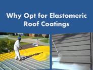 Why opt for elastomeric roof coatings