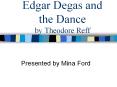 Edgar%20Degas%20and%20the%20Dance%20by%20Theodore%20Reff PowerPoint PPT Presentation