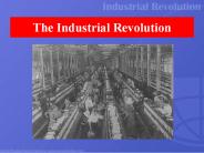 The Industrial Revolution