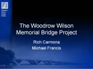 The Woodrow Wilson Memorial Bridge Project