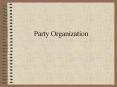 Party Organization PowerPoint PPT Presentation