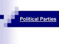 Political Parties PowerPoint PPT Presentation