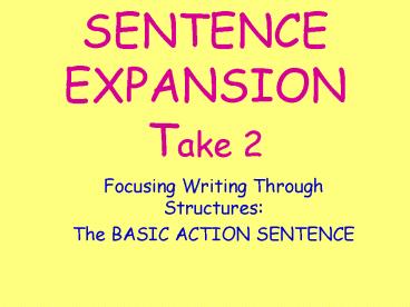 SENTENCE EXPANSION Take 2
