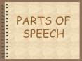 PARTS OF SPEECH PowerPoint PPT Presentation