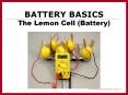 BATTERY BASICS The Lemon Cell (Battery) PowerPoint PPT Presentation