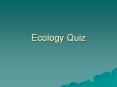 Ecology Quiz PowerPoint PPT Presentation