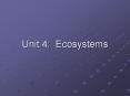 Unit 4: Ecosystems PowerPoint PPT Presentation