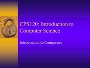 CPS120: Introduction to Computer Science
