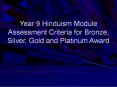 Year 9 Hinduism Module Assessment Criteria for Bronze, Silver, Gold and Platinum Award PowerPoint PPT Presentation