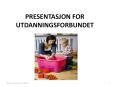 PRESENTASJON FOR UTDANNINGSFORBUNDET PowerPoint PPT Presentation