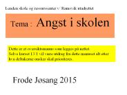 Tema : Angst i skolen